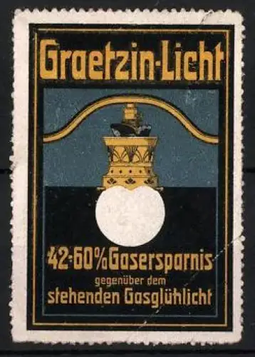 Reklamemarke Graetzin-Licht, 42-60% Gasersparnis, Gaslampe mit Fassung