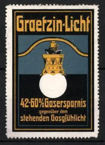 Reklamemarke Graetzin-Licht, 42-60% Gasersparnis, Gaslampe