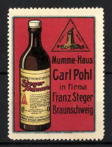Reklamemarke Braunschweig, Mumme-Haus Carl Pohl in Firma Franz Steger, Flasche und Siegel