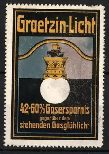 Reklamemarke Graetzin-Licht, Gaslicht mit 42-60% Ersparnis, Gaslampe