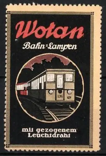 Reklamemarke Wotan, Bahn-Lampen, Zug auf den Gleisen