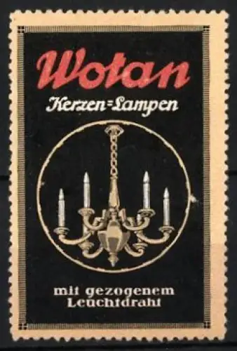 Reklamemarke Wotan, Kerzen-Lampen, Kronleuchter mit elektrischen Kerzen