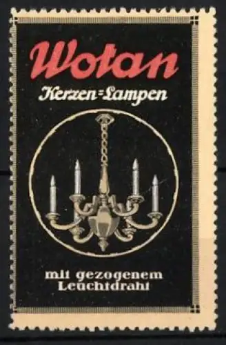 Reklamemarke Wotan, Kerzen-Lampen, Kronleuchter mit Kerzen