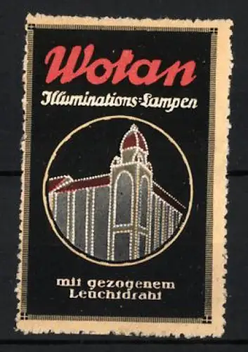 Reklamemarke Wotan, Illuminations-Lampen, Beleuchtetes Gebäude