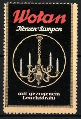 Reklamemarke Wotan, Kerzen-Lampen, Kronleuchter mit Kerzen