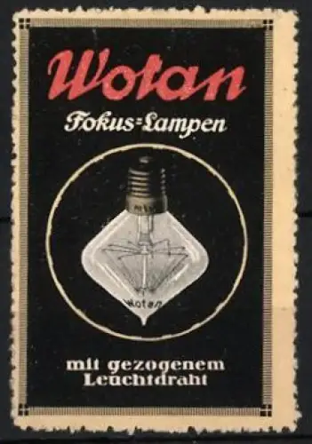 Reklamemarke Wotan, Fokus-Lampen, Glühbirne mit Leuchtdraht