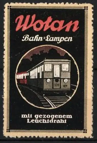 Reklamemarke Wotan, Bahn-Lampen, Zug auf Schienen mit heller Beleuchtung