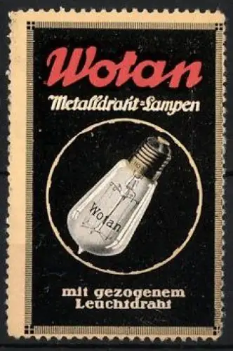 Reklamemarke Wotan, Metalldraht-Lampen, Glühbirne mit Firmenlogo