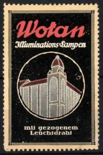 Reklamemarke Wotan, Illuminations-Lampen, Beleuchtetes Gebäude
