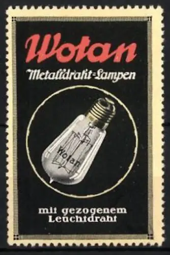 Reklamemarke Wotan, Metalldraht-Lampen, Glühbirne mit gezogenem Leuchtdraht