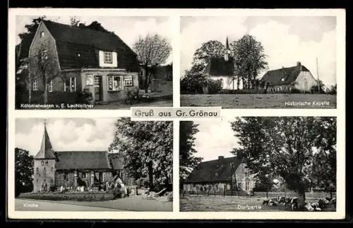 AK Gr. Grönau, Kolonialwaren v. E. Lachleitner, Historische Kapelle, Kirche, Dorfpartie