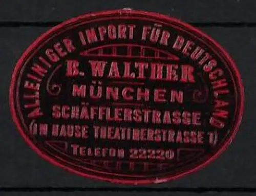 Reklamemarke München, B. Walther, Alleiniger Import für Deutschland, Schäfflerstrasse, Oval