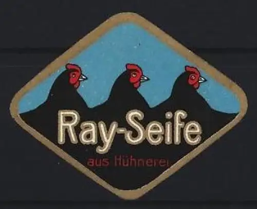 Reklamemarke Ray-Seife, Seife aus Hühnerei, Drei Hühnerköpfe