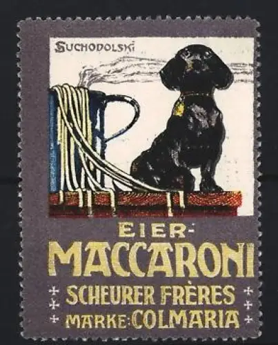 Künstler-Reklamemarke Sigmund von Suchodolski, Scheuer Frères, Eier-Maccaroni, Hund mit Maccaroni