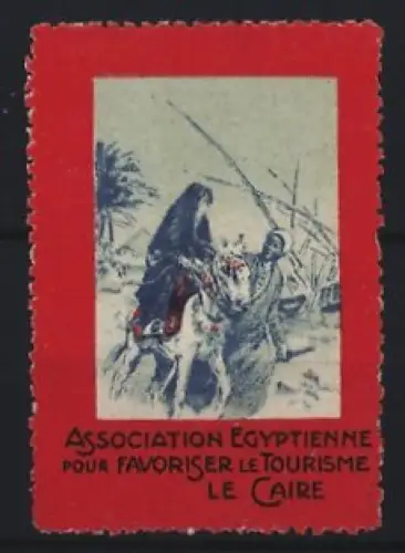 Reklamemarke Le Caire, Association Égyptienne pour Favoriser le Tourisme, Reiter auf Kamel