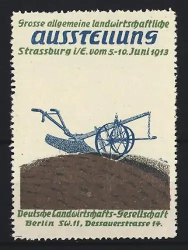Reklamemarke Strassburg, Grosse allgemeine landwirtschaftliche Ausstellung 1913, Pflug