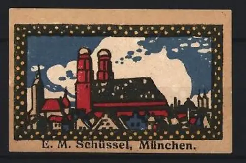 Reklamemarke München, E. M. Schüssel, Skyline mit Frauenkirche