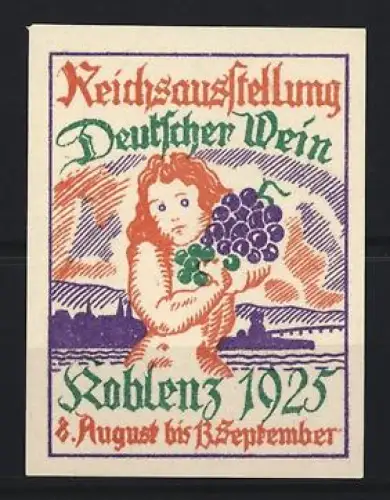 Reklamemarke Koblenz, Reichsausstellung Deutscher Wein 1925, Traube haltendes Kind