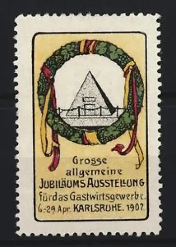 Reklamemarke Karlsruhe, Jubiläums-Ausstellung Gastwirtsgewerbe 1907, Pyramide und Kranz