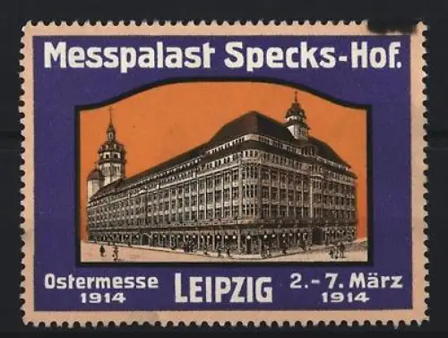 Reklamemarke Leipzig, Ostermesse 1914, Messpalast Specks-Hof