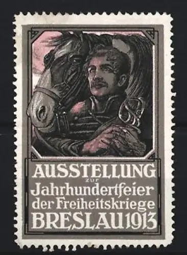 Reklamemarke Breslau, Ausstellung zur Jahrhundertfeier der Freiheitskriege 1913, Soldat mit Pferd