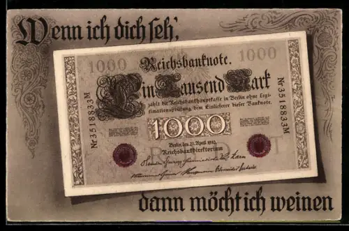 AK Geld, Wenn ich dich seh`, dann möcht ich weinen, 1000 Mark Reichsbanknote