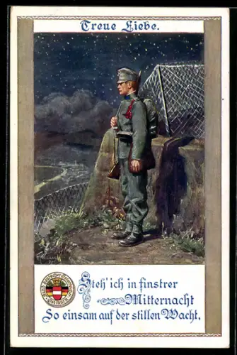 Künstler-AK Franz Kuderna: Treue Liebe, Steh` ich in finstrer Mitternacht..., Österreichischer Wachsoldat