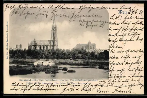 AK Metz, Église de la Garnison et Cathédrale vues depuis le Pont des Morts