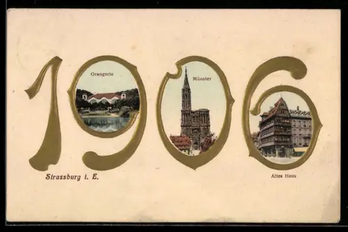 AK Strasbourg i. E., Orangerie, Münster et Altes Haus in der Jahreszahl 1906