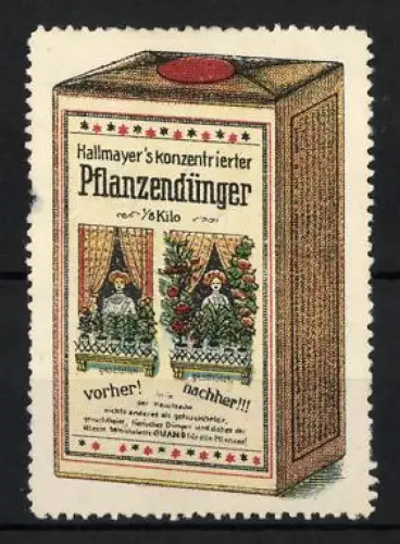 Reklamemarke Hallmayer`s konzentrierter Pflanzendünger, Pflanzenwachstum vorher-nachher