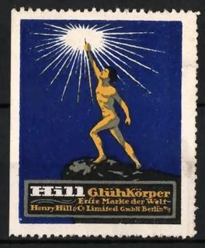 Reklamemarke Berlin, Henry Hill & Co. Limited GmbH Berlin, Hill Glühkörper, Person mit Leuchtkörper
