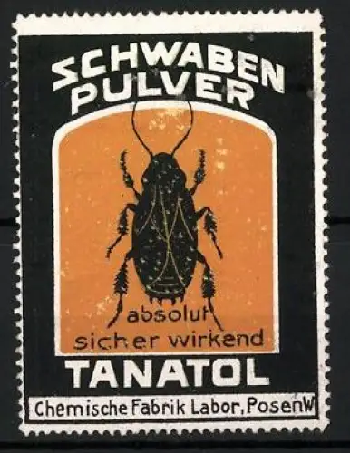 Reklamemarke Posen /W., Chemische Fabrik Labor, Tanatol, Schwaben Pulver Tanatol, Kakerlake