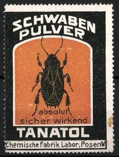 Reklamemarke Posen /W., Chemische Fabrik Labor, Tanatol, Schwaben Pulver Tanatol, Kakerlake