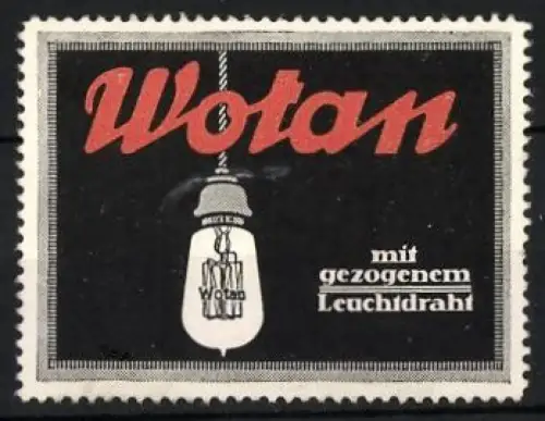 Reklamemarke Wotan, Mit gezogenem Leuchtdraht, Glühbirne