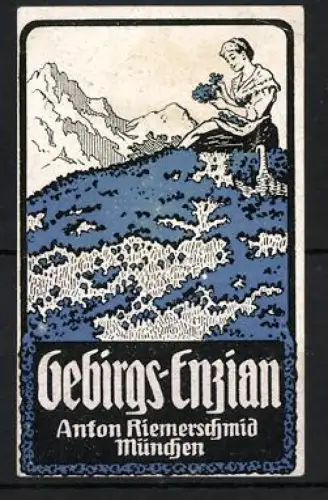 Reklamemarke München, Anton Riemerschmid, Gebirgs-Enzian, Schnaps aus Enzian, Frau mit Enzianblumen