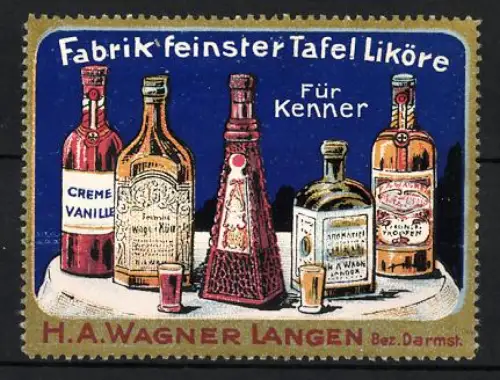 Reklamemarke Langen, H.A. Wagner, Fabrik für Liköre, Likörflaschen auf Tisch