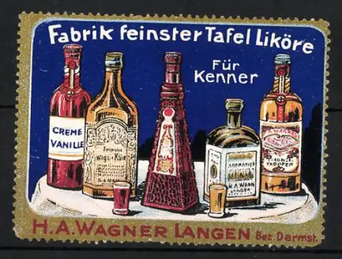 Reklamemarke Langen, H.A. Wagner, Fabrik für Liköre, Likörflaschen auf Tisch