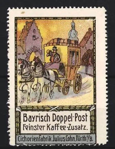 Reklamemarke Fürth i. B., Bayrisch Doppel-Post, Feinster Kaffee-Zusatz, Cichorienfabrik Julius Cohn, Postkutsche