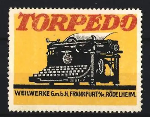 Reklamemarke Frankfurt a. M., Rödelheim, Weilwerke GmbH, Torpedo Schreibmaschine