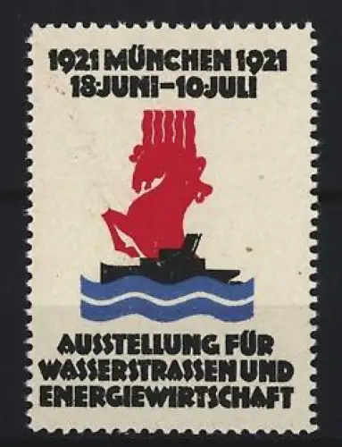 Reklamemarke München, Ausstellung für Wasserstrassen und Energiewirtschaft 1921, Frachtschiff und springenfes Pferd