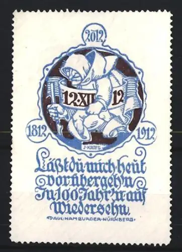 Künstler-Reklamemarke Nürnberg, 1812-1912, Männerfigur mit Datumsangabe 12.12.1912, Künstler: J. Krieg