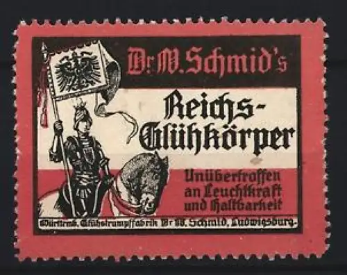 Reklamemarke Ludwigsburg, Dr. M. Schmid`s Reichs-Glühkörper, Ritter mit Reichsfahne