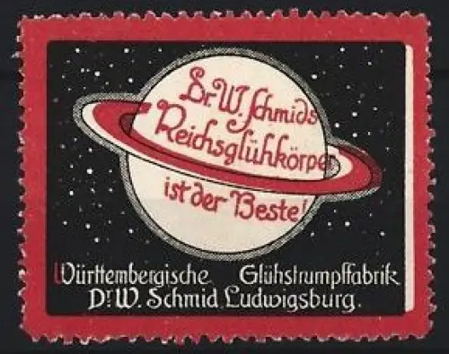 Reklamemarke Ludwigsburg, Dr. W. Schmid`s Reichsglühkörper, Saturn mit Schriftzug