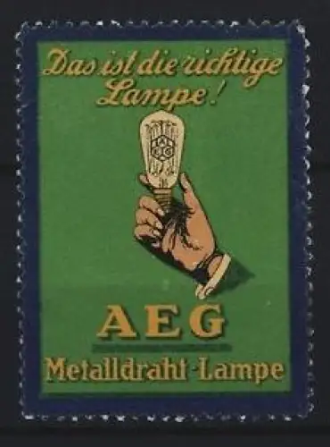 Reklamemarke AEG Metalldraht-Lampe, Das ist die richtige Lampe!, Glühbirne in Hand
