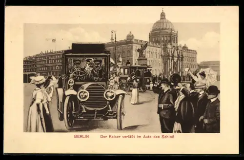 AK Berlin, Kaiser Wilhelm II. verlässt im Auto das Schloss