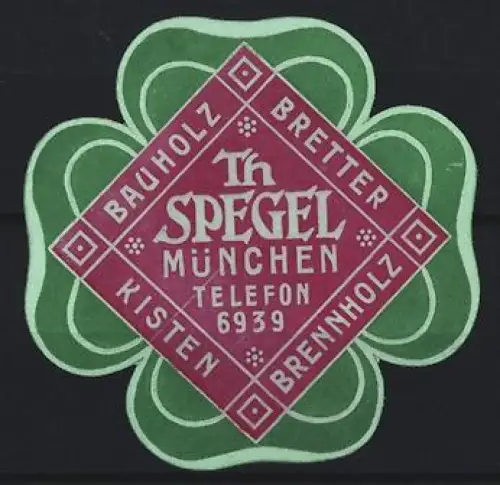 Reklamemarke München, Th. Spegel, Firma für Bauholz, Bretter und Brennholz, Kleeblattlogo
