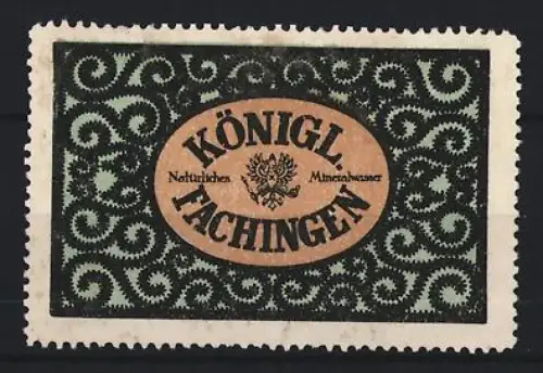 Reklamemarke Fachingen, Königlich Fachingen, Mineralwasser, Logo im Zentrum von verzierter Umrahmung