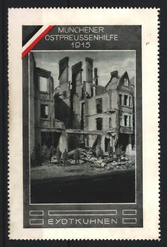Reklamemarke Eydtkuhnen, Münchener Ostpreussenhilfe 1915, zerstörte Gebäude