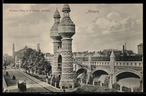 AK Anvers, Chateau d`Eau et la Station Centrale, Bahnhof