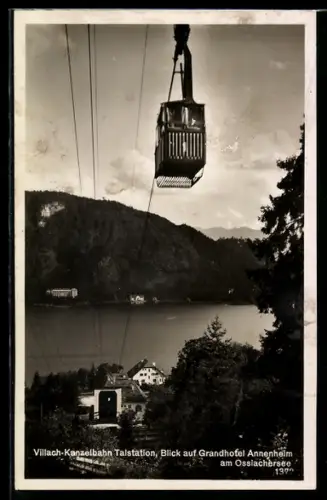 AK Villach /Kärnten, Kanzelbahn, Talstation mit Grandhotel Annenheim u. Ossiachersee